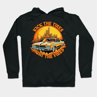 Kick the Tires and Light the Fires Vintage Muscle Car Hoodie